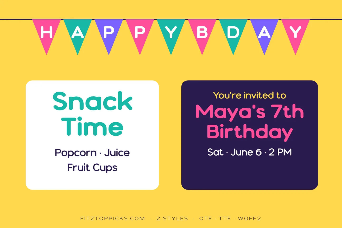 A HAPPY BDAY pennant banner, a Snack Time sign and an invitation to Maya's 7th birthday, set in Tumblepop.